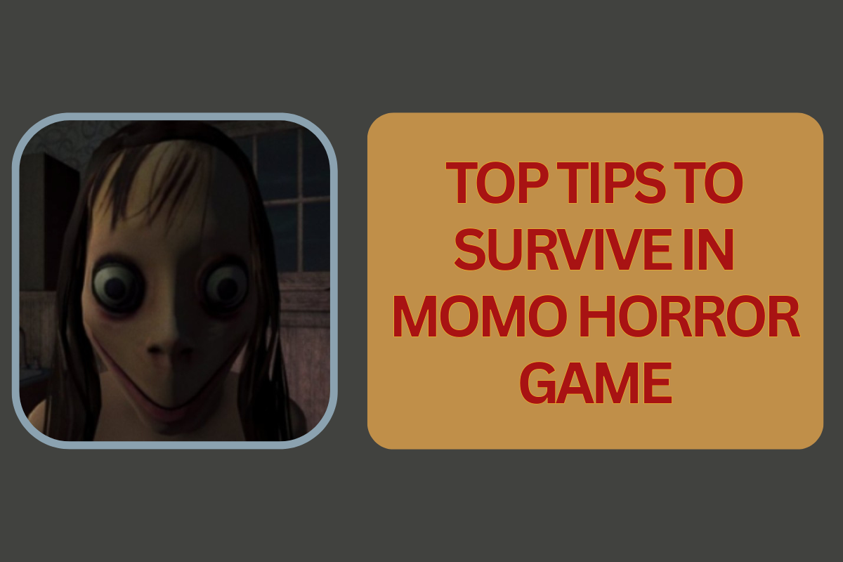 Top Tips to Survive in Momo Horror Game